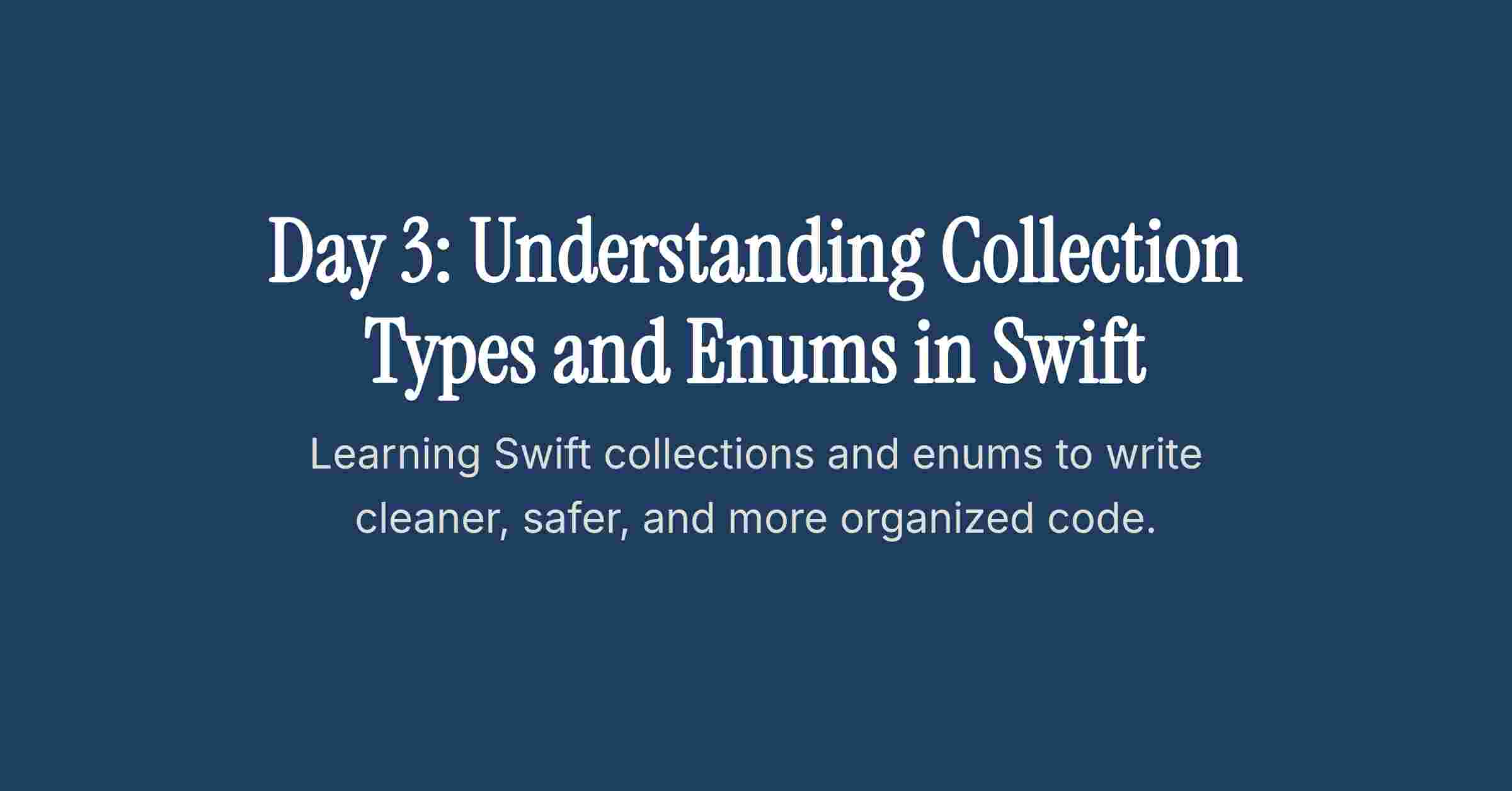 Swift code demonstrating arrays, dictionaries, sets, and enumerations